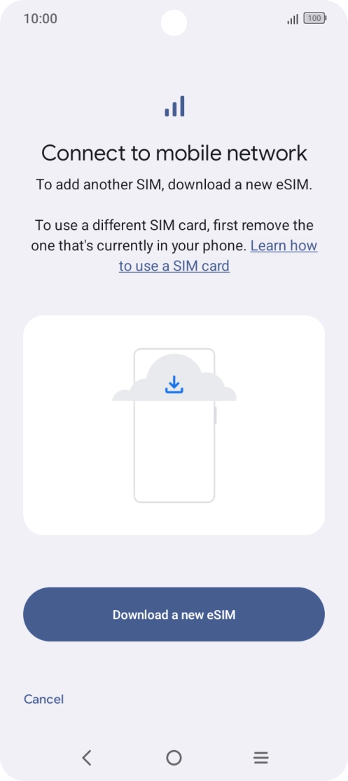 Press Download a new eSIM. Press Download a new eSIM.