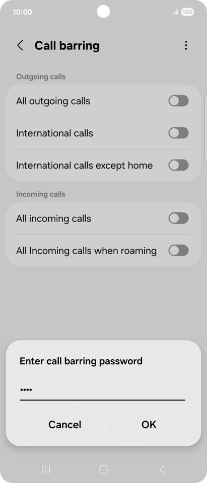 Key in your barring password and press OK. Key in your barring password and press OK.