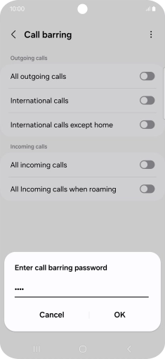Key in your barring password and press OK. Key in your barring password and press OK.