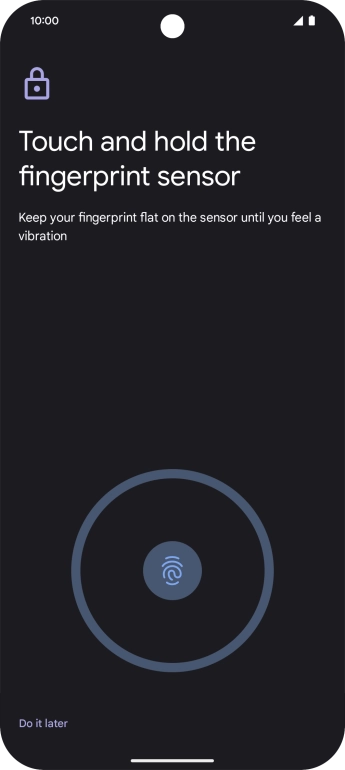 Follow the instructions on the screen to create the phone lock code using your fingerprint. Follow the instructions on the screen to create the phone lock code using your fingerprint.