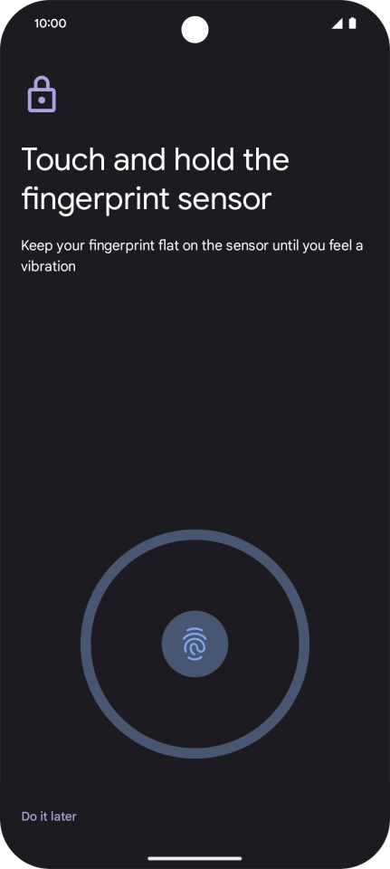 Follow the instructions on the screen to create the phone lock code using your fingerprint. Follow the instructions on the screen to create the phone lock code using your fingerprint.