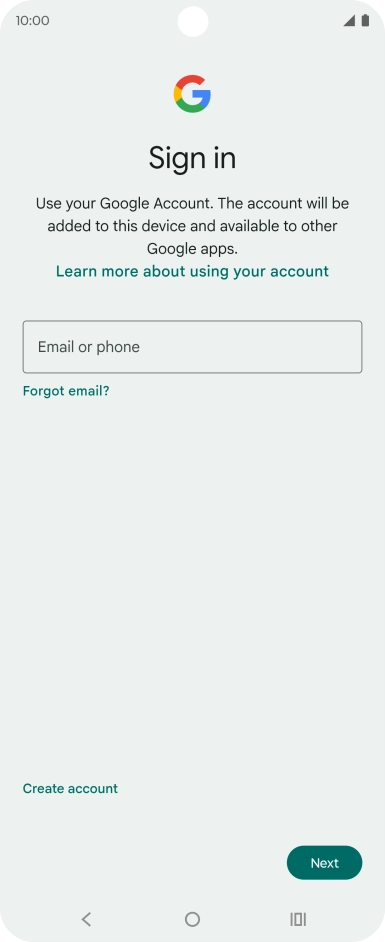 If you don't have a Google account, press Create account and follow the instructions on the screen to create an account. If you don't have a Google account, press Create account and follow the instructions on the screen to create an account.