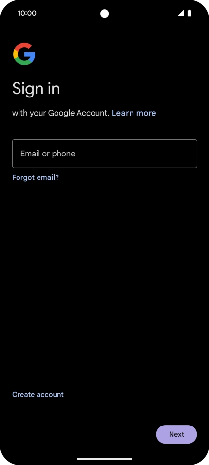 If you don't have a Google account, press Create account and follow the instructions on the screen to create an account. If you don't have a Google account, press Create account and follow the instructions on the screen to create an account.