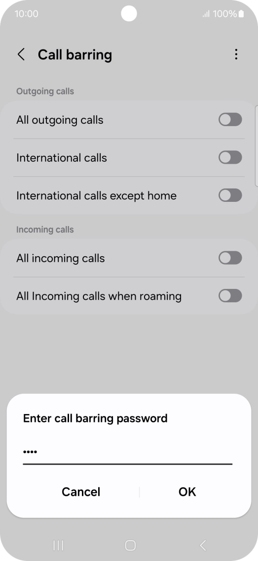 Key in your barring password and press OK. Key in your barring password and press OK.