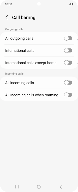 Press the indicator next to the required barring type to turn the function on or off. Press the indicator next to the required barring type to turn the function on or off.