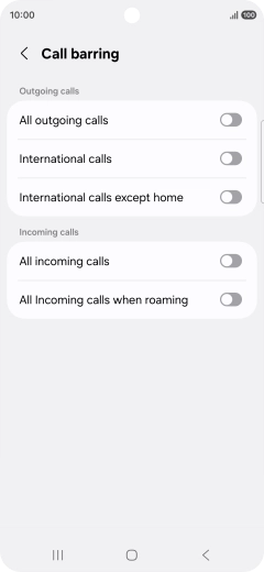Press the indicator next to the required barring type to turn the function on or off. Press the indicator next to the required barring type to turn the function on or off.