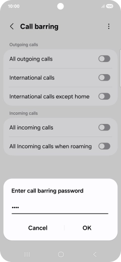 Key in your barring password and press OK. Key in your barring password and press OK.