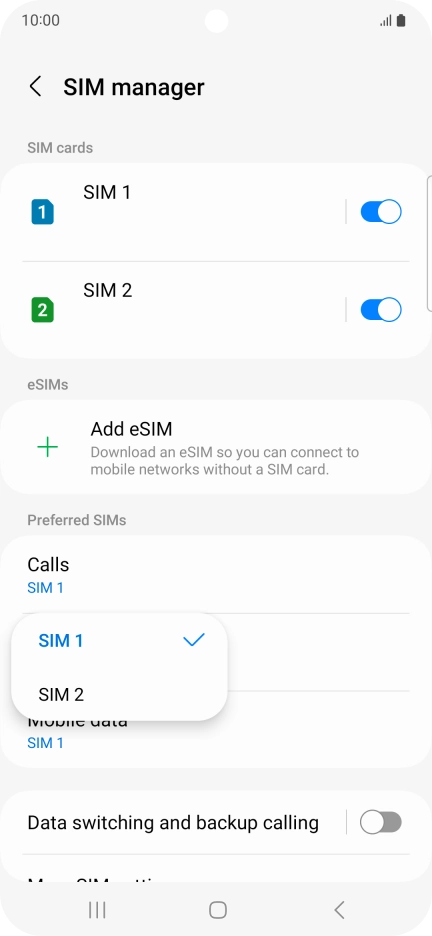 Press the required SIM. Press the required SIM.