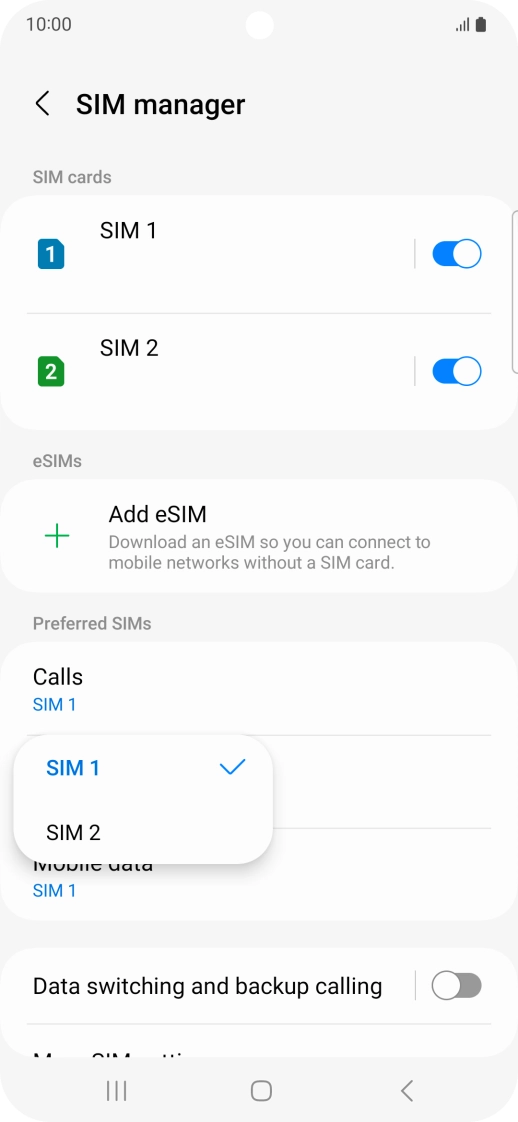 Press the required SIM. Press the required SIM.