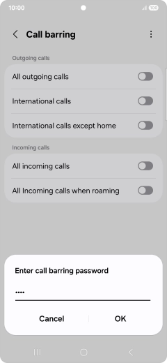Key in your barring password and press OK. Key in your barring password and press OK.