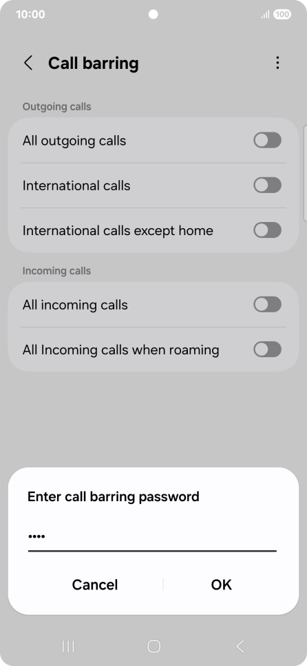 Key in your barring password and press OK. Key in your barring password and press OK.