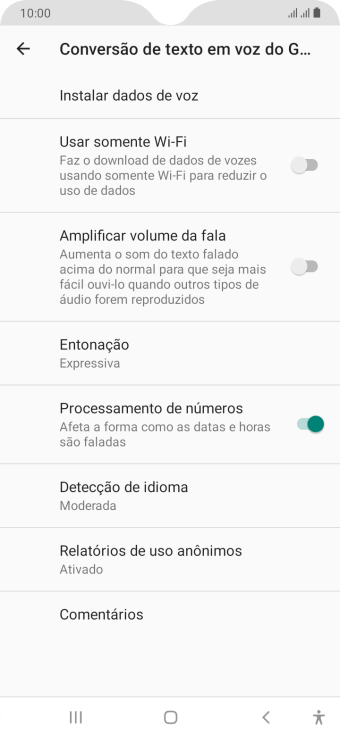 Pressione a tecla de voltar, e siga as indicações da tela para configurar a velocidade e o tom de voz. Pressione a tecla de voltar, e siga as indicações da tela para configurar a velocidade e o tom de voz.