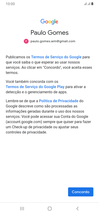 Pressione Concordo, e siga as indicações da tela para selecionar as configurações da sua conta Google. Pressione Concordo, e siga as indicações da tela para selecionar as configurações da sua conta Google.