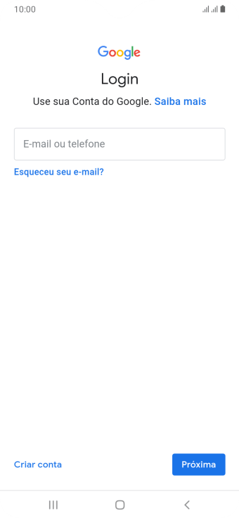 Se você não tiver uma conta Google, deve pressionar Criar conta, e seguir as instruções da tela para criar uma conta. Se você não tiver uma conta Google, deve pressionar Criar conta, e seguir as instruções da tela para criar uma conta.