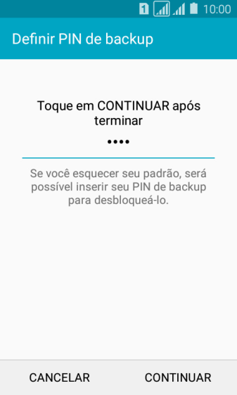 Digite um código PIN de quatro cifras e pressione CONTINUAR. Digite um código PIN de quatro cifras e pressione CONTINUAR.