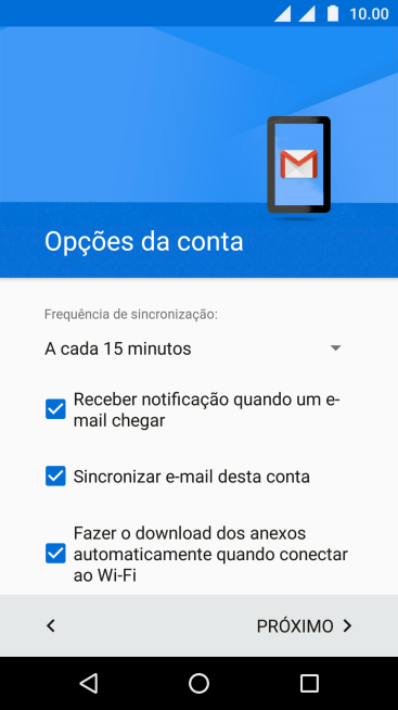 Se a tela mostrar essa imagem, sua conta foi reconhecida e configurada automaticamente. Siga as instruções da tela para inserir mais informações e finalizar a configuração. Se a tela mostrar essa imagem, sua conta foi reconhecida e configurada automaticamente. Siga as instruções da tela para inserir mais informações e finalizar a configuração.