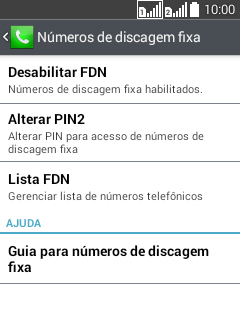 Pressione Desabilitar FDN para desativar a os números de discagem fixa. Pressione Desabilitar FDN para desativar a os números de discagem fixa.