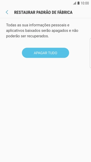 Pressione APAGAR TUDO. Aguarde um instante, enquanto o celular restaura as configurações padrão. Siga as indicações do visor para configurar o celular, e deixá-lo pronto para uso. Pressione APAGAR TUDO. Aguarde um instante, enquanto o celular restaura as configurações padrão. Siga as indicações do visor para configurar o celular, e deixá-lo pronto para uso.