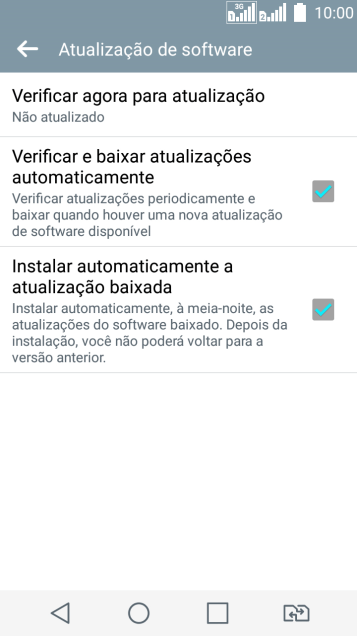 Pressione Verificar agora para atualização. Se uma nova versão de software estiver disponível, ela será mostrada na tela.
Siga as indicações do visor para atualizar o software do celular. Pressione Verificar agora para atualização. Se uma nova versão de software estiver disponível, ela será mostrada na tela.
Siga as indicações do visor para atualizar o software do celular.