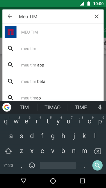 Digite Meu TIM, e pressione o ícone de busca. Digite Meu TIM, e pressione o ícone de busca.