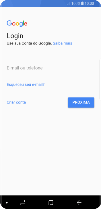 Se você não tiver uma conta Google, deve pressionar Criar conta, e seguir as instruções da tela para instalar uma conta. Se você não tiver uma conta Google, deve pressionar Criar conta, e seguir as instruções da tela para instalar uma conta.