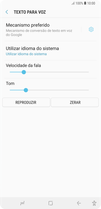 Pressione a tecla de voltar, e siga as indicações da tela para configurar a velocidade e o tom de voz. Pressione a tecla de voltar, e siga as indicações da tela para configurar a velocidade e o tom de voz.