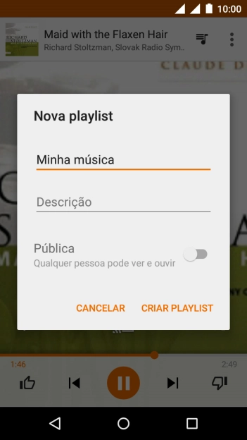 Digite o nome da lista de reprodução, e pressione CRIAR PLAYLIST. Digite o nome da lista de reprodução, e pressione CRIAR PLAYLIST.