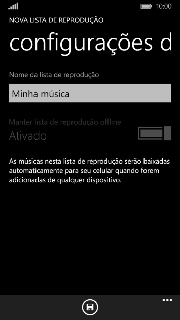 Digite o nome da lista de reprodução, e pressioneo ícone de salvar. Digite o nome da lista de reprodução, e pressioneo ícone de salvar.
