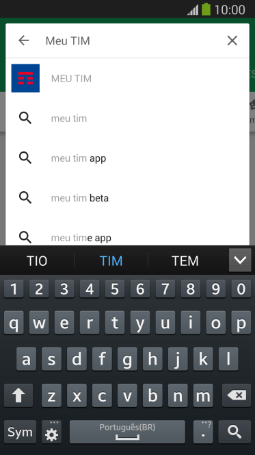Digite Meu TIM, e pressione o ícone de busca. Digite Meu TIM, e pressione o ícone de busca.