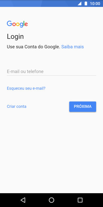 Se você não tiver uma conta Google, deve pressionar Criar conta, e seguir as instruções da tela para criar uma conta. Se você não tiver uma conta Google, deve pressionar Criar conta, e seguir as instruções da tela para criar uma conta.