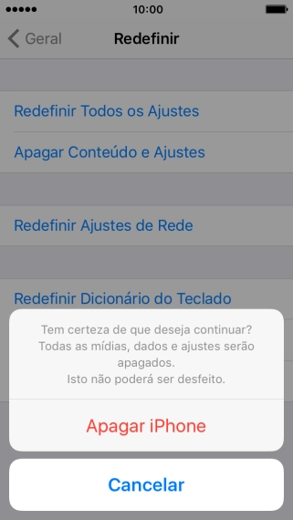 Pressione Apagar iPhone. Aguarde um instante, enquanto o aparelho restaura as configurações padrão.
Siga as indicações da tela para configurar o aparelho, e deixá-lo pronto para uso. Pressione Apagar iPhone. Aguarde um instante, enquanto o aparelho restaura as configurações padrão.
Siga as indicações da tela para configurar o aparelho, e deixá-lo pronto para uso.