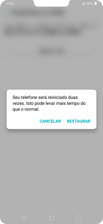 Pressione RESTAURAR. Aguarde um instante, enquanto o celular restaura as configurações padrão. Siga as indicações da tela para configurar o celular, e deixá-lo pronto para o uso. Pressione RESTAURAR. Aguarde um instante, enquanto o celular restaura as configurações padrão. Siga as indicações da tela para configurar o celular, e deixá-lo pronto para o uso.