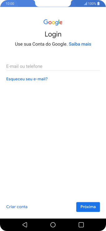 Se você não tiver uma conta Google, deve pressionar Criar conta, e seguir as instruções da tela para criar uma conta. Se você não tiver uma conta Google, deve pressionar Criar conta, e seguir as instruções da tela para criar uma conta.