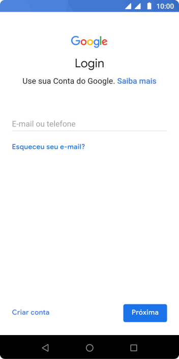 Se você não tiver uma conta Google, deve pressionar Criar conta, e seguir as instruções da tela para criar uma conta. Se você não tiver uma conta Google, deve pressionar Criar conta, e seguir as instruções da tela para criar uma conta.