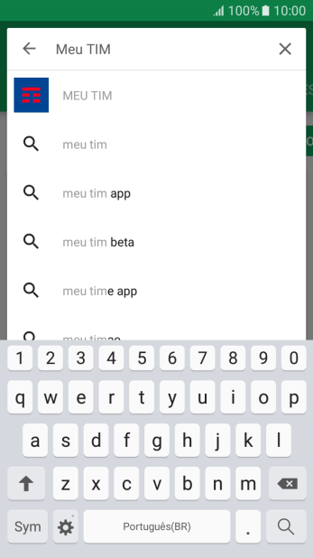 Digite Meu TIM, e pressione o ícone de busca. Digite Meu TIM, e pressione o ícone de busca.