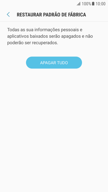 Pressione APAGAR TUDO. Aguarde um instante, enquanto o celular restaura as configurações padrão. Siga as indicações do visor para configurar o celular, e deixá-lo pronto para uso. Pressione APAGAR TUDO. Aguarde um instante, enquanto o celular restaura as configurações padrão. Siga as indicações do visor para configurar o celular, e deixá-lo pronto para uso.