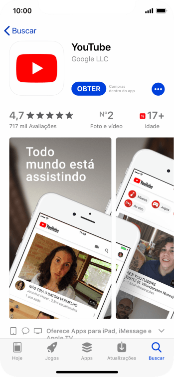 Pressione OBTER, e siga as indicações da tela para instalar o YouTube. Pressione OBTER, e siga as indicações da tela para instalar o YouTube.