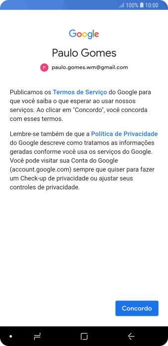 Pressione Concordo, e siga as indicações da tela para selecionar as configurações da sua conta Google. Pressione Concordo, e siga as indicações da tela para selecionar as configurações da sua conta Google.
