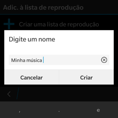Digite o nome da lista de reprodução, e pressione Criar. Digite o nome da lista de reprodução, e pressione Criar.
