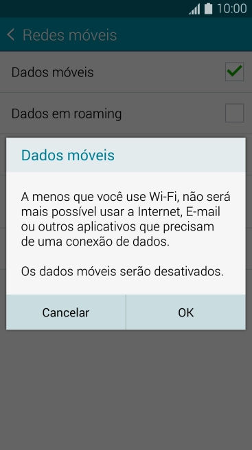 Se você desativar os dados móveis, deve pressionar OK. Se você desativar os dados móveis, deve pressionar OK.