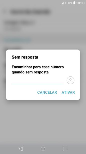 Digite o número desejado, e pressione ATIVAR. Digite o número desejado, e pressione ATIVAR.
