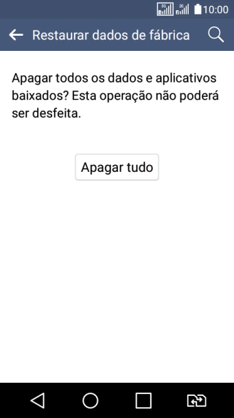 Pressione Apagar tudo. Aguarde um instante, enquanto o celular restaura as configurações padrão.
Siga as indicações do visor para configurar o celular, e deixá-lo pronto para uso. Pressione Apagar tudo. Aguarde um instante, enquanto o celular restaura as configurações padrão.
Siga as indicações do visor para configurar o celular, e deixá-lo pronto para uso.