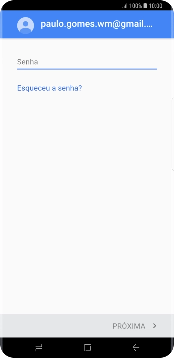 Pressione Senha, e digite a senha da sua conta Google. Pressione Senha, e digite a senha da sua conta Google.