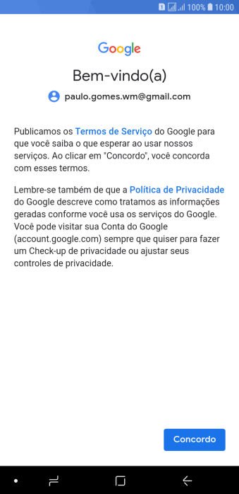 Pressione Concordo, e siga as indicações da tela para selecionar as configurações da sua conta Google. Pressione Concordo, e siga as indicações da tela para selecionar as configurações da sua conta Google.