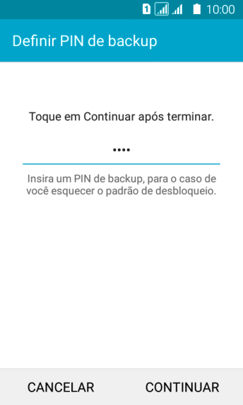 Digite um código PIN de quatro cifras e pressione CONTINUAR. Digite um código PIN de quatro cifras e pressione CONTINUAR.