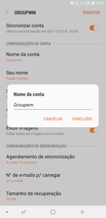 Digite o nome da conta de e-mail, e pressione CONCLUÍDO. Digite o nome da conta de e-mail, e pressione CONCLUÍDO.