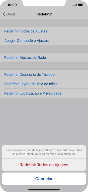 Pressione Redefinir Todos os Ajustes. Aguarde um instante, enquanto o celular restaura as configurações padrão. Siga as indicações da tela para configurar o celular, e deixá-lo pronto para o uso. Pressione Redefinir Todos os Ajustes. Aguarde um instante, enquanto o celular restaura as configurações padrão. Siga as indicações da tela para configurar o celular, e deixá-lo pronto para o uso.