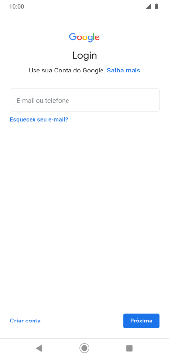 Se você não tiver uma conta Google, deve pressionar Criar conta, e seguir as instruções da tela para criar uma conta. Se você não tiver uma conta Google, deve pressionar Criar conta, e seguir as instruções da tela para criar uma conta.
