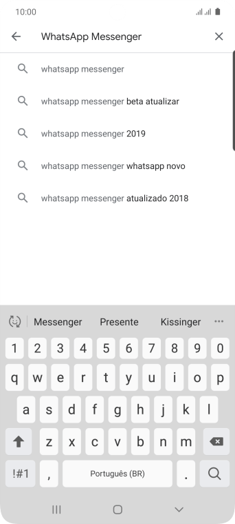 Digite WhatsApp Messenger e pressione o ícone de busca. Digite WhatsApp Messenger e pressione o ícone de busca.