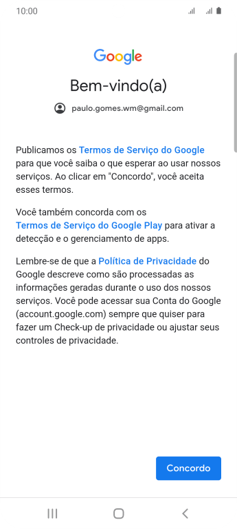 Pressione Concordo, e siga as indicações da tela para selecionar as configurações da sua conta Google. Pressione Concordo, e siga as indicações da tela para selecionar as configurações da sua conta Google.